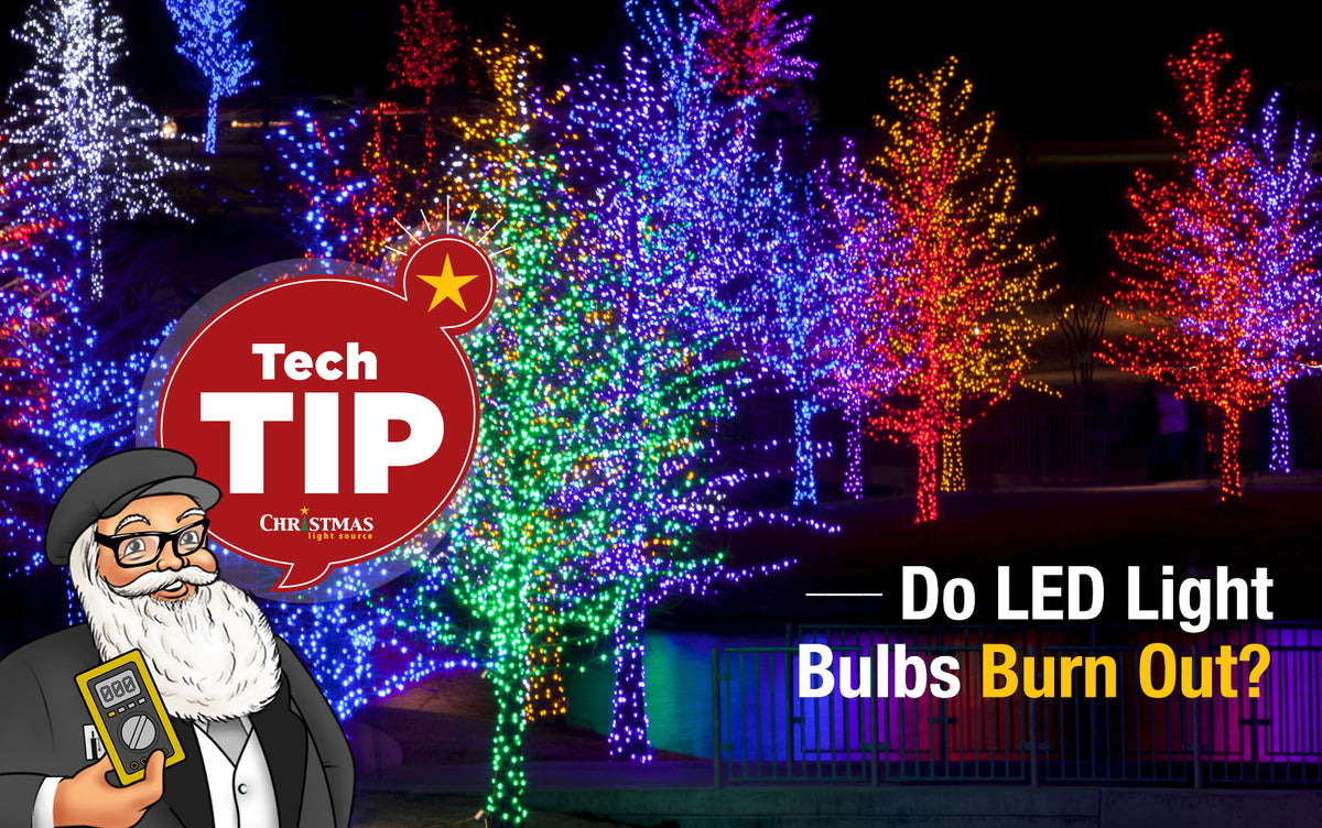 Do LED light bulbs burn out? – Christmas Light Source